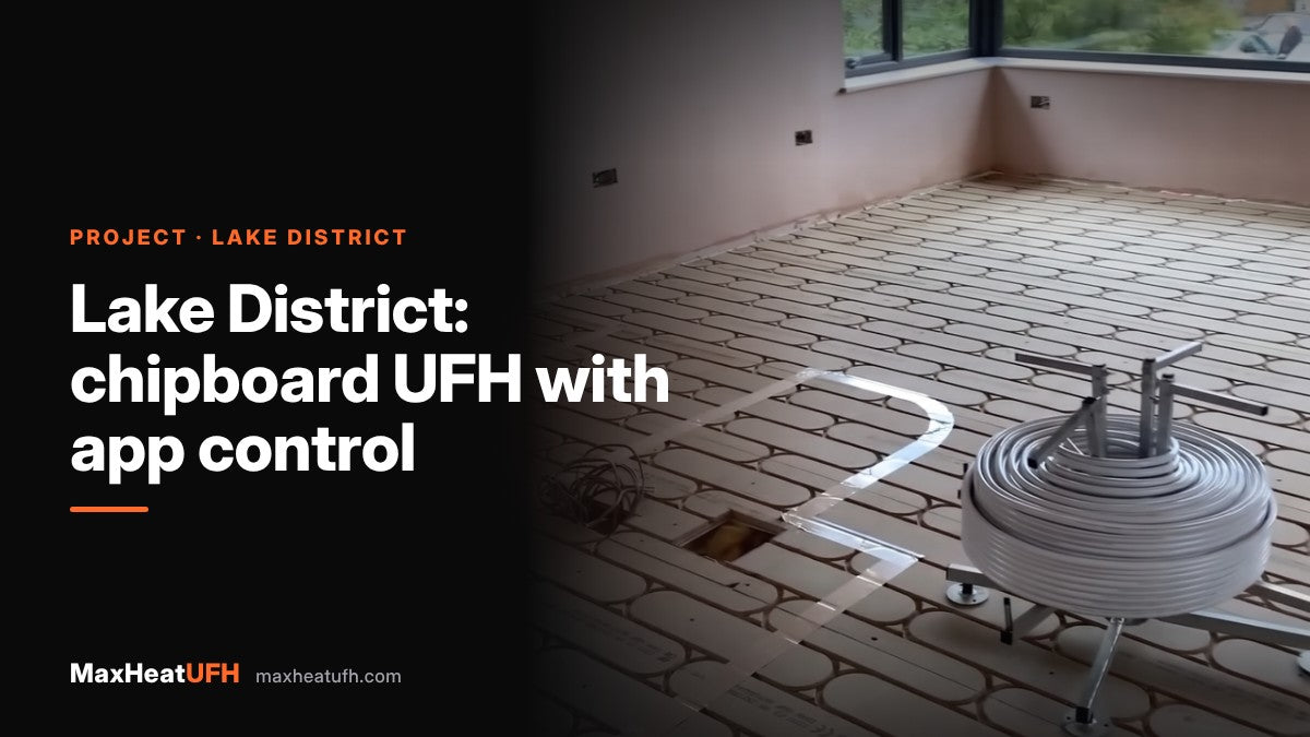 Lake District project: grooved chipboard underfloor heating with app control
