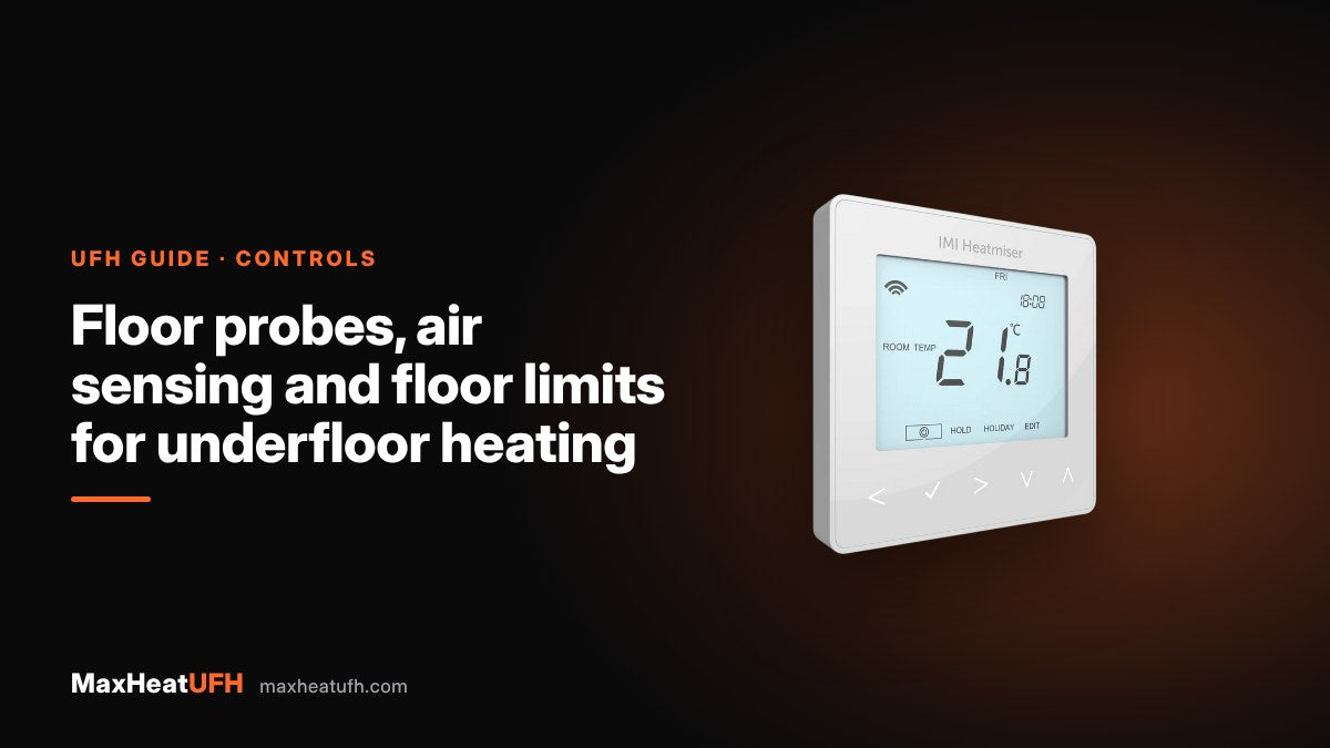 MaxHeatUFH guide: Floor probes, air sensing and floor limits for underfloor heating
